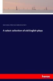 Cover von A select collection of old English plays
