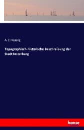Cover von Topographisch-historische Beschreibung der Stadt Insterburg