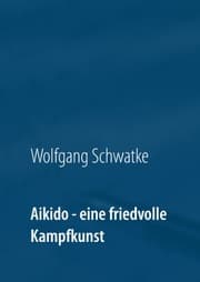 Cover von Aikido - eine friedvolle Kampfkunst