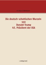 Cover von Die deutsch-schottischen Wurzeln von Donald Trump 45. Präsident der USA