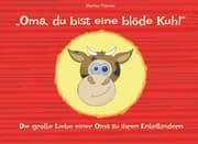 Cover von 'Oma, du bist eine blöde Kuh!'
