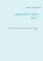 Cover von ... glaabscht dann des?