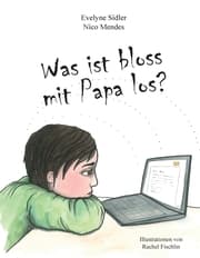 Cover von Was ist bloss mit Papa los?
