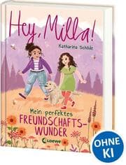 Cover von Hey, Milla! - Mein perfektes Freundschaftswunder