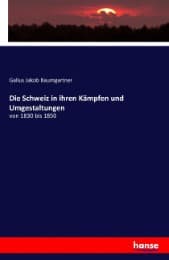 Cover von Die Schweiz in ihren Kämpfen und Umgestaltungen