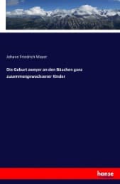 Cover von Die Geburt zweyer an den Bäuchen ganz zusammengewachsener Kinder