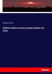 Cover von Sittliche Reden von dem großen Gebote der Liebe
