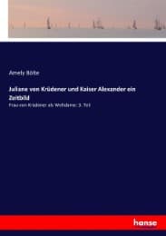 Cover von Juliane von Krüdener und Kaiser Alexander ein Zeitbild