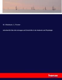 Cover von Jahresbericht über die Leistungen und Fortschritte in der Anatomie und Physiologie
