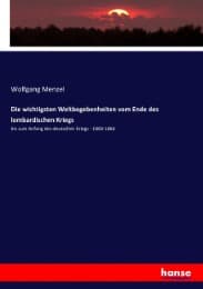 Cover von Die wichtigsten Weltbegebenheiten vom Ende des lombardischen Kriegs