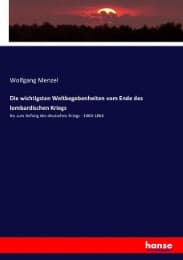 Cover von Die wichtigsten Weltbegebenheiten vom Ende des lombardischen Kriegs