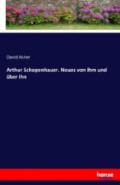 Cover von Arthur Schopenhauer. Neues von ihm und über ihn