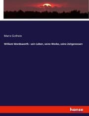 Cover von William Wordsworth - sein Leben, seine Werke, seine Zeitgenossen
