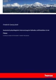 Cover von Anatomisch-physiologische Untersuchung der Kalksalze und Kieselsäure in der Pflanze