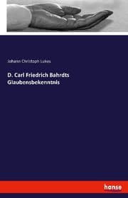 Cover von D. Carl Friedrich Bahrdts Glaubensbekenntnis