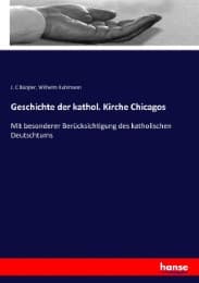 Cover von Geschichte der kathol. Kirche Chicagos