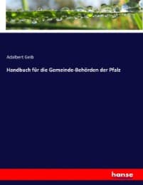 Cover von Handbuch für die Gemeinde-Behörden der Pfalz