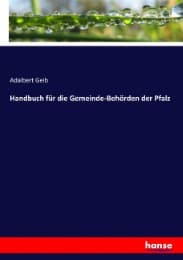 Cover von Handbuch für die Gemeinde-Behörden der Pfalz
