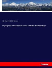 Cover von Oryktognosie oder Handbuch für die Liebhaber der Mineralogie