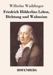 Cover von Friedrich Hölderlins Leben, Dichtung und Wahnsinn