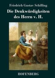 Cover von Die Denkwürdigkeiten des Herrn v. H.