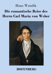 Cover von Die romantische Reise des Herrn Carl Maria von Weber