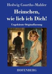 Cover von Heimchen, wie lieb ich Dich!