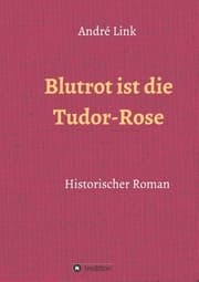 Cover von Blutrot ist die Tudor-Rose