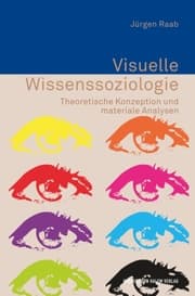 Cover von Visuelle Wissenssoziologie. Theoretische Konzeption und materiale Analysen