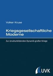 Cover von Kriegsgesellschaftliche Moderne. Zur strukturbildenden Dynamik großer Kriege