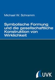 Cover von Symbolische Formung und die gesellschaftliche Konstruktion von Wirklichkeit