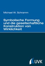 Cover von Symbolische Formung und die gesellschaftliche Konstruktion von Wirklichkeit