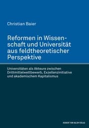 Cover von Reformen in Wissenschaft und Universität aus feldtheoretischer Perspektive