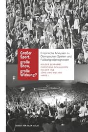 Cover von Großer Sport, große Show, große Wirkung?. Empirische Analysen zu Olympischen Spielen und Fußballgroßereignissen