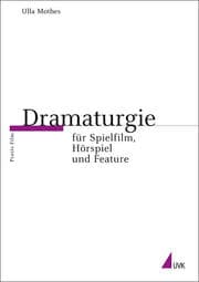 Cover von Dramaturgie für Spielfilm, Hörspiel und Feature