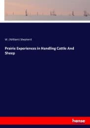 Cover von Prairie Experiences in Handling Cattle And Sheep