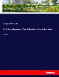 Cover von Life of James Buchanan, Fifteenth President of the United States