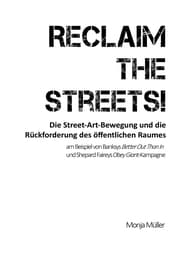 Cover von Reclaim the Streets! - Die Street-Art-Bewegung und die Rückforderung des öffentlichen Raumes