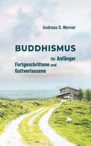 Cover von Buddhismus für Anfänger, Fortgeschrittene und Gottverlassene