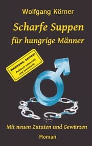 Cover von Scharfe Suppen für hungrige Männer