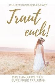 Cover von Traut euch! Das Handbuch für eure freie Trauung