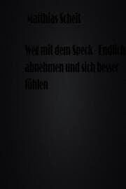 Cover von Weg mit dem Speck - Endlich abnehmen und sich besser fühlen