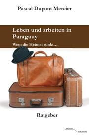 Cover von Leben und arbeiten in Paraguay