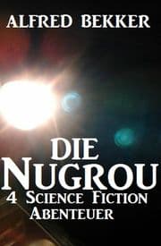 Cover von Die Nugrou - 4 Science Fiction Abenteuer