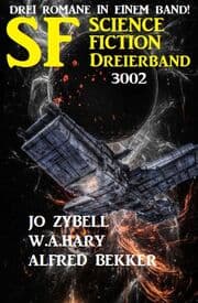 Cover von Science Fiction Dreierband 3002 - Drei Romane in einem Band!