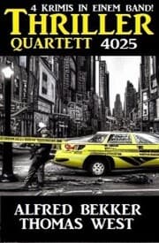 Cover von Thriller Quartett 4025 - 4 Krimis in einem Band