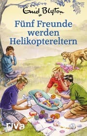 Cover von Fünf Freunde werden Helikoptereltern
