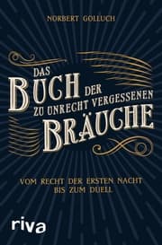 Cover von Das Buch der zu Unrecht vergessenen Bräuche