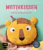 Cover von Motivkissen nähen super easy - Kuscheltiere und Kissen mit Wow-Effekt - Genial einfach: Alle Modelle in 2D