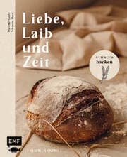 Cover von Liebe, Laib und Zeit - Natürlich Brot backen